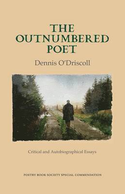 Dennis O'Driscoll - Outnumbered Poet, Häftad