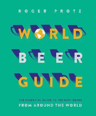 Roger Protz - World Beer Guide, Inbunden