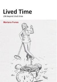 bokomslag Lived Time: Life Beyond Clock Time