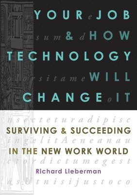 Richard Lieberman - Your Job and How Technology Will Change It, Häftad