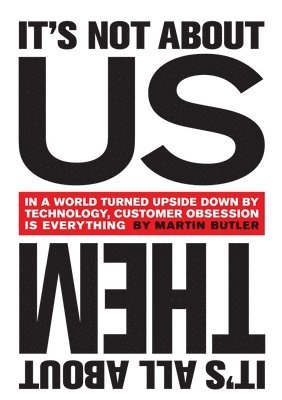 Martin Butler - It's Not About Us, it's All About Them, Häftad