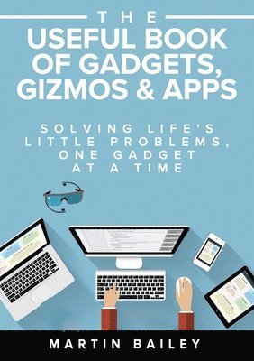 The Useful Book of Gadgets, Gizmos & Apps 1