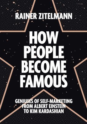 Rainer Zitelmann - How People Become Famous, Häftad