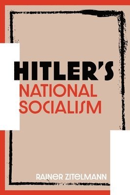 Rainer Zitelmann - Hitler’s National Socialism, Häftad