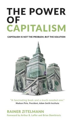 Rainer Zitelmann - Power of Capitalism, Häftad