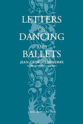 Jean Georges Noverre - Letters on Dancing and Ballet, Häftad