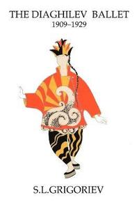 bokomslag The Diaghilev Ballet 1909-1929