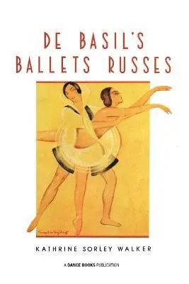 Kathrine Sorley Walker - De Basil's Ballets Russes, Häftad. Tillgänglighet: Lägg i varukorg