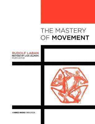 Rudolf Laban, Lisa Ullmann - Mastery of Movement, Häftad