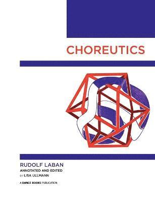 Rudolf Laban, Lisa Ullmann - Choreutics, Häftad
