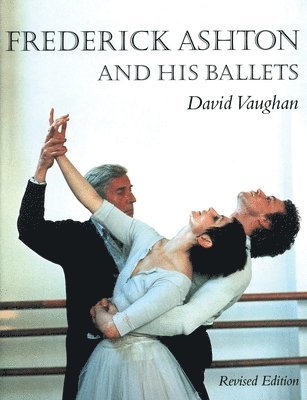 bokomslag Frederick Ashton and His Ballets