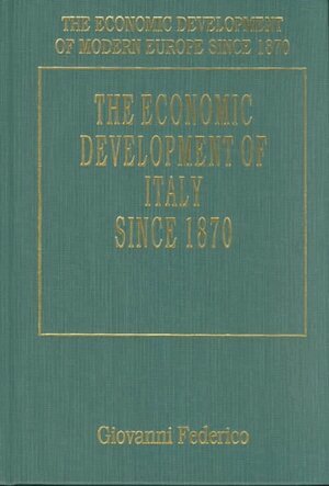 Giovanni Federico - ECONOMIC DEVELOPMENT OF ITALY SINCE 1870, Inbunden
