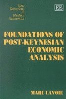 Marc Lavoie - Foundations of Post-Keynesian Economic Analysis, Häftad