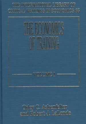 Orley C. Ashenfelter, Robert J. LaLonde - Economics of Training, Inbunden