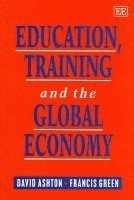 David Ashton, Francis Green - Education, Training and the Global Economy, Häftad