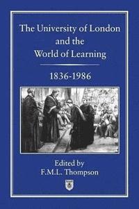 bokomslag University of London and the World of Learning, 1836-1986