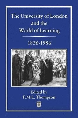 University of London and the World of Learning, 1836-1986 1