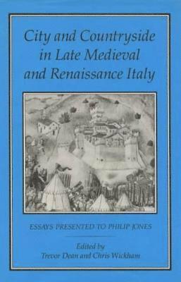 Trevor Dean, Trevor Dean, Chris Wickham - City and Countryside in Late Medieval and Renaissance Italy, Inbunden