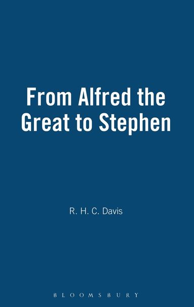 R. H. C. Davis - From Alfred the Great to Stephen, Inbunden