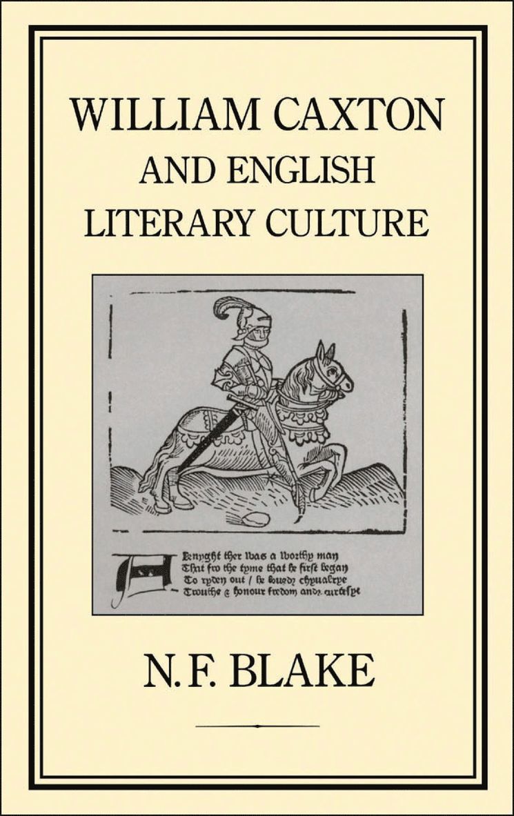 Norman Blake, N. F. Blake - William Caxton and English Literary Culture, Inbunden