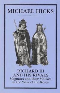 bokomslag Richard III and his Rivals