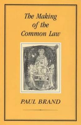 Paul Brand - Making of the Common Law, Inbunden