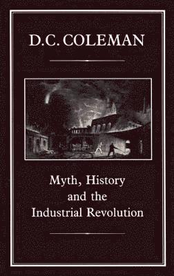 Myth, History and the Industrial Revolution
