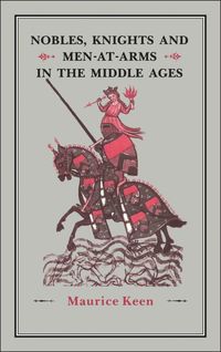 bokomslag Nobles, Knights and Men-at-Arms  in the Middle Ages