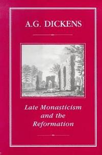 bokomslag Late Monasticism and Reformation