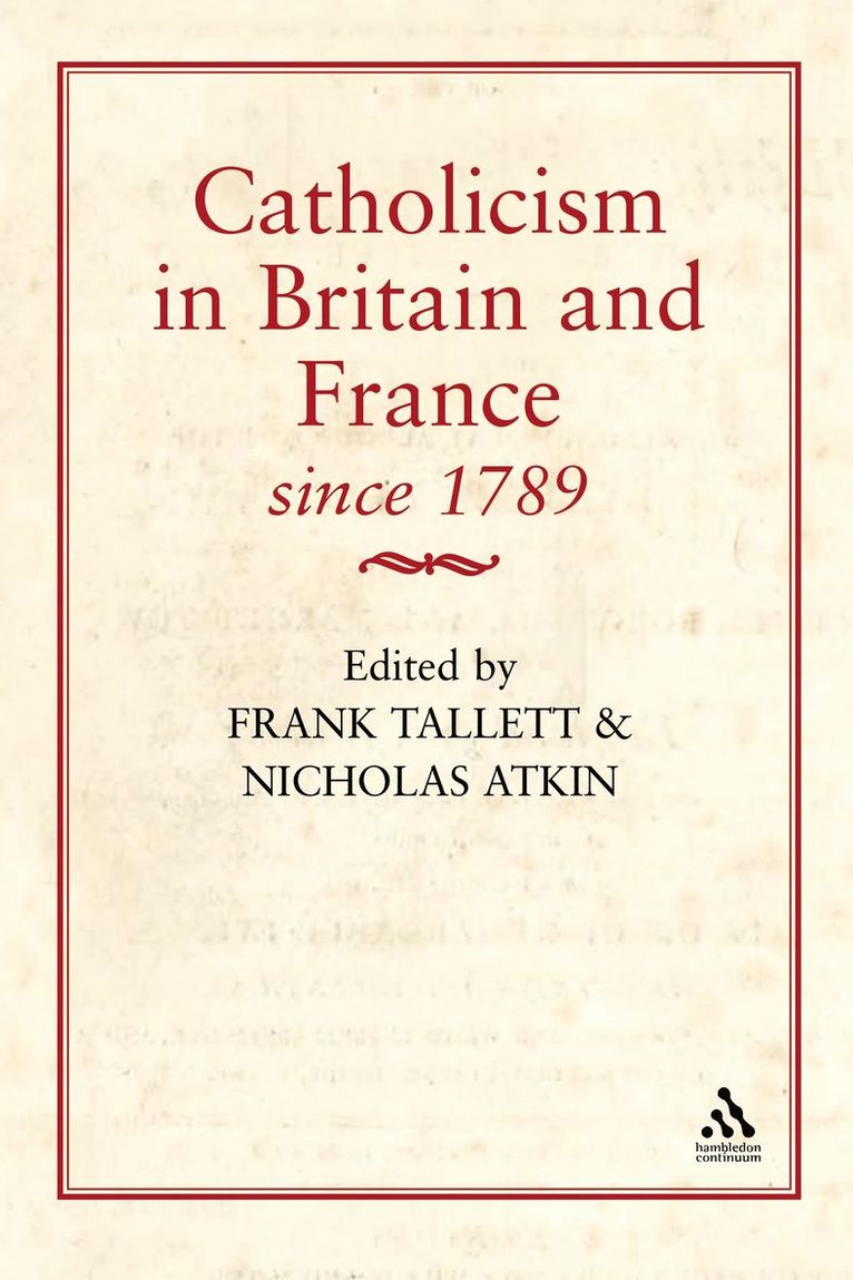 Frank Tallett, Frank Tallett, Nicholas Atkin - Catholicism in Britain & France Since 1789, Inbunden