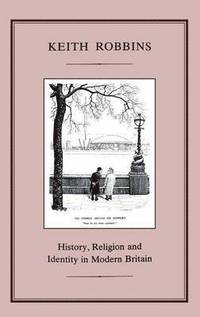bokomslag HISTORY, RELIGION AND IDENTITY IN MODERN BRITAIN