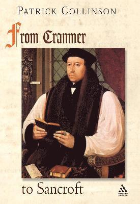 Patrick Collinson - From Cranmer to Sancroft, Inbunden