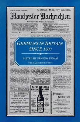 Germans in Britain Since 1500 1