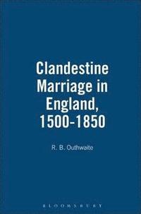 bokomslag Clandestine Marriage in England, 1500-1850
