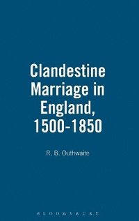 bokomslag Clandestine Marriage in England, 1500-1850