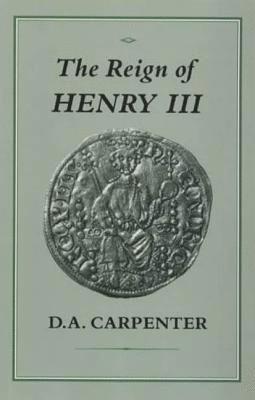 D. A. Carpenter - Reign of Henry III, Inbunden