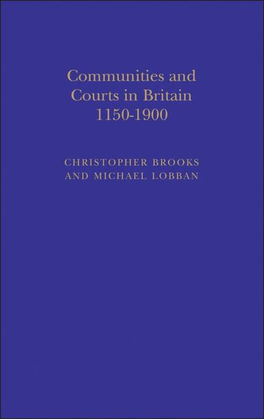 bokomslag Communities and Courts in Britain, 1150-1900