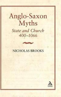 bokomslag Anglo-Saxon Myths: State and Church, 400-1066