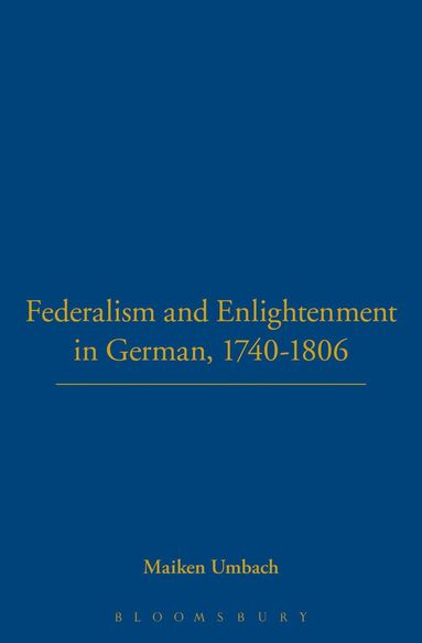 bokomslag Federalism and Enlightenment in German, 1740-1806