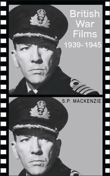 S. P. MacKenzie - British War Films, 1939-1945, Inbunden