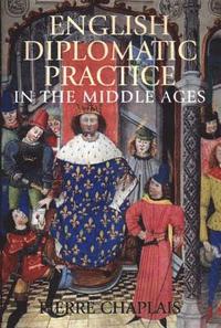 bokomslag English Diplomatic Practice in the Middle Ages