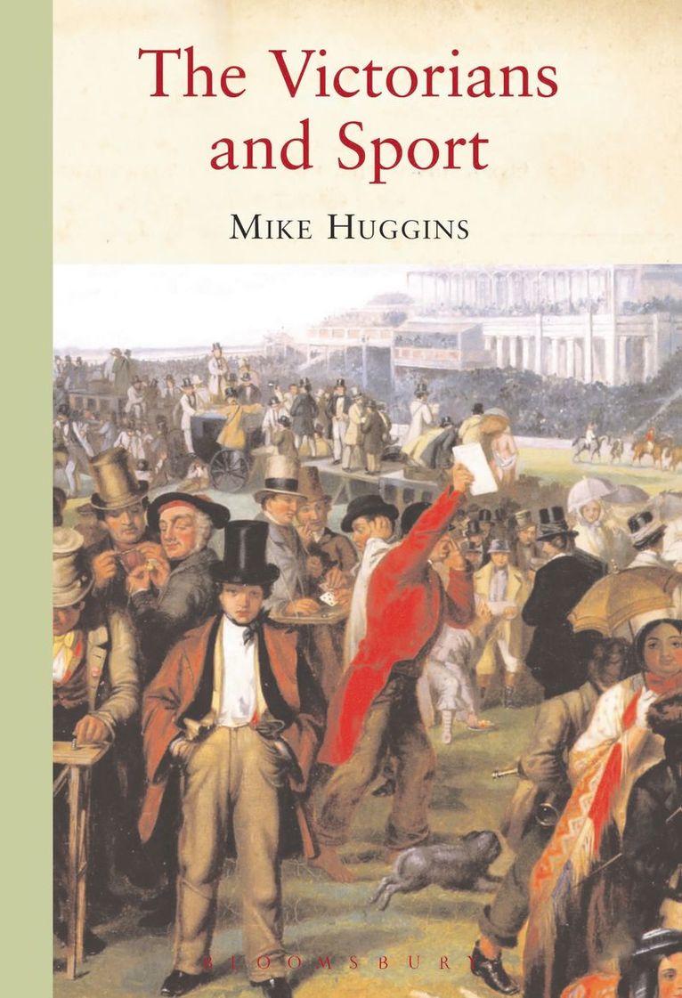 Mike Huggins - Victorians and Sport, Inbunden