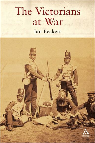 Ian Beckett - Victorians at War, Häftad