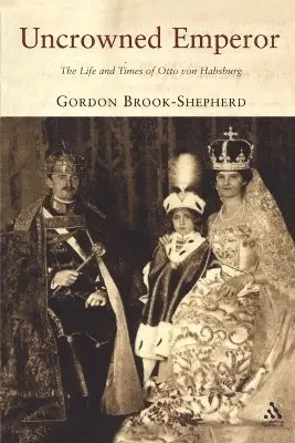Gordon Brook-Shepherd - Uncrowned Emperor, Häftad. Tillgänglighet: Lägg i varukorg