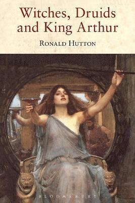 Ronald Hutton - Witches, Druids and King Arthur, Häftad