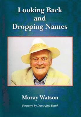 Moray Watson - Looking Back and Dropping Names, Inbunden