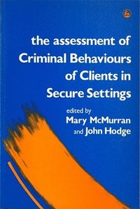 bokomslag The Assessment of Criminal Behaviours of Clients in Secure Settings