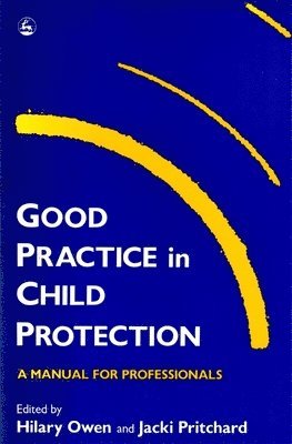 Hilary Owen, Jacki Pritchard - Good Practice in Child Protection, Häftad
