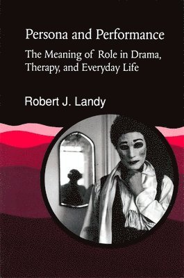 Robert J Landy, Robert J. Landy - Persona and Performance, Häftad