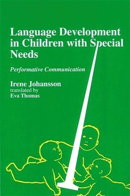 Irene Johansson, Irene Johansson - Language Development in Children with Disability and Special Needs, Häftad